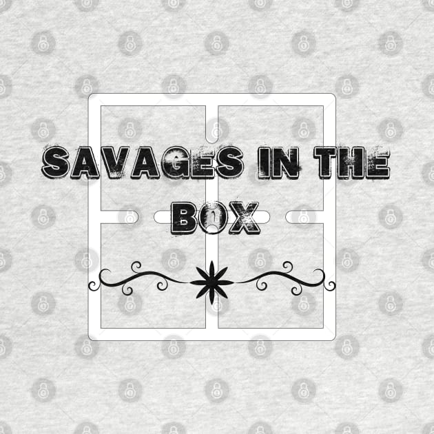 savages in the box by BlackRose Store